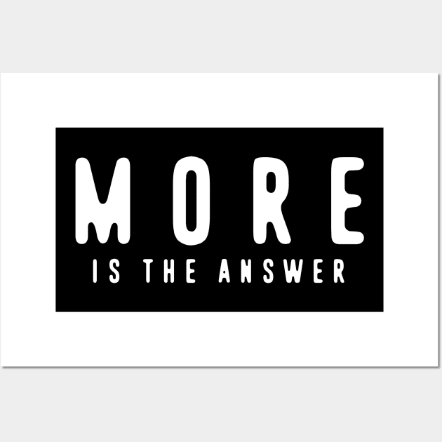 MORE is the answer Wall Art by TMBTM